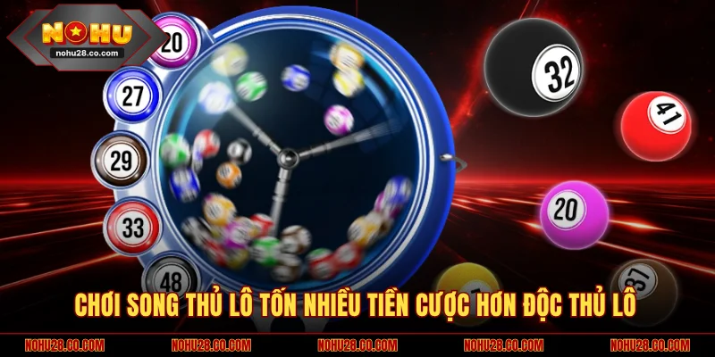 Khái Niệm Song Thủ Lô Là Gì Và Bí Kíp Soi Cầu Bất Bại 2 Chơi song thủ lô tốn nhiều tiền cược hơn độc thủ lô