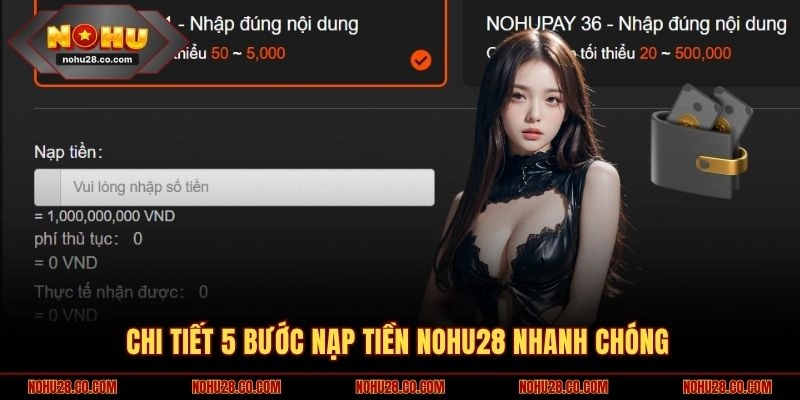 Hướng dẫn 5 bước nạp tiền NOHU28 chính 