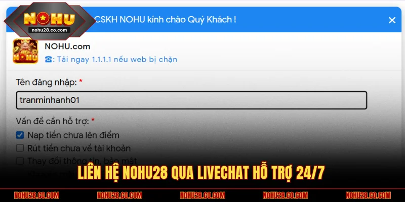 Liên hệ NOHU28 qua livechat hỗ trợ 24/7