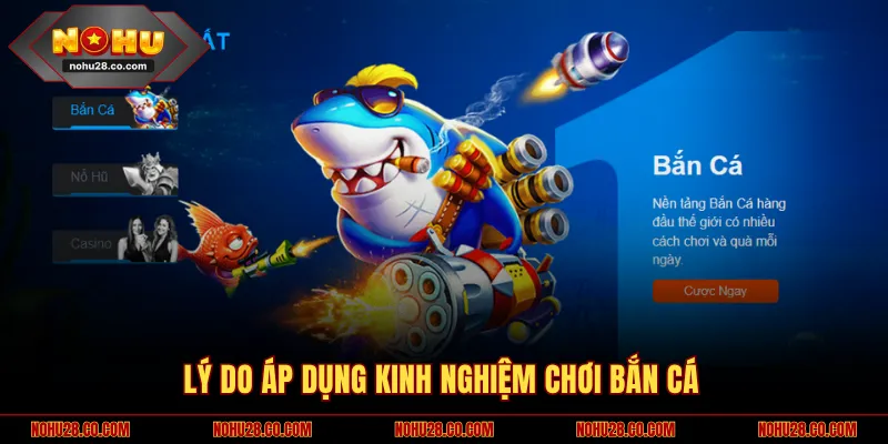 Lý do áp dụng kinh nghiệm chơi bắn cá