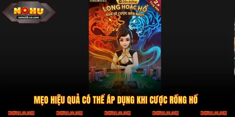 Một vài mẹo hội viên nên áp dụng khi tham gia Rồng Hổ