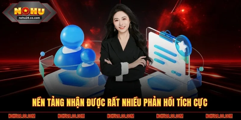 Nền tảng nhận được rất nhiều phản hồi tích cực