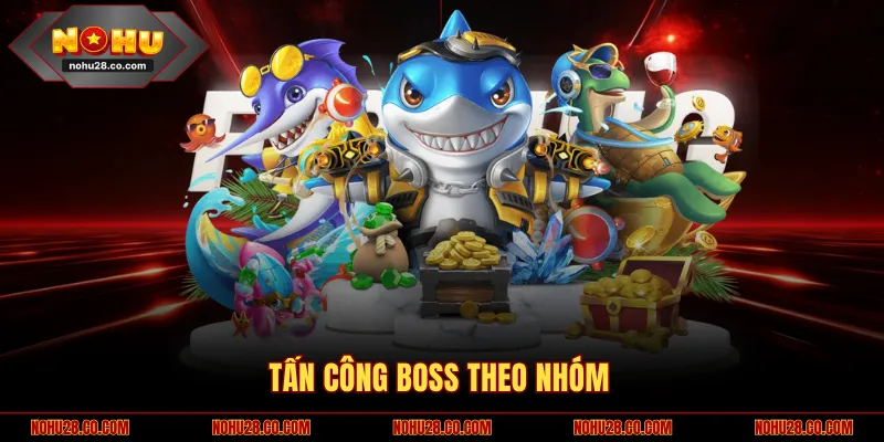 Tấn công boss theo nhóm