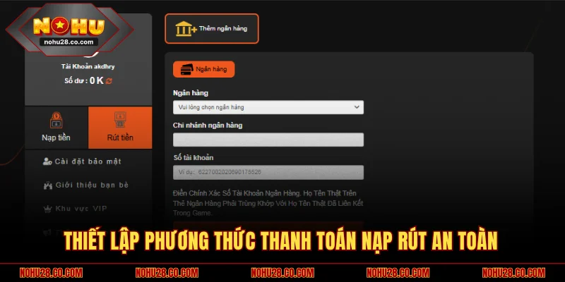 Thiết lập phương thức thanh toán nạp rút an toàn