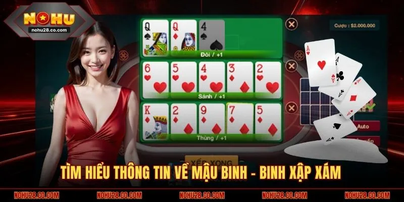 Tìm hiểu thông tin về Mậu Binh - Binh Xập Xám